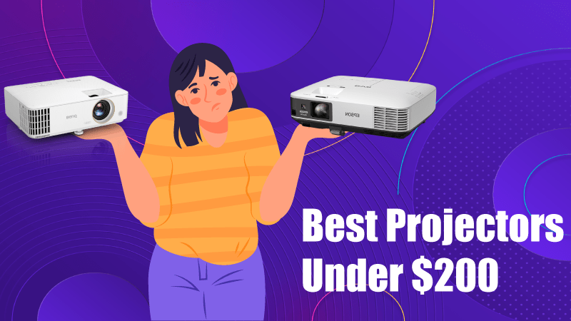 Best Projectors Under $200