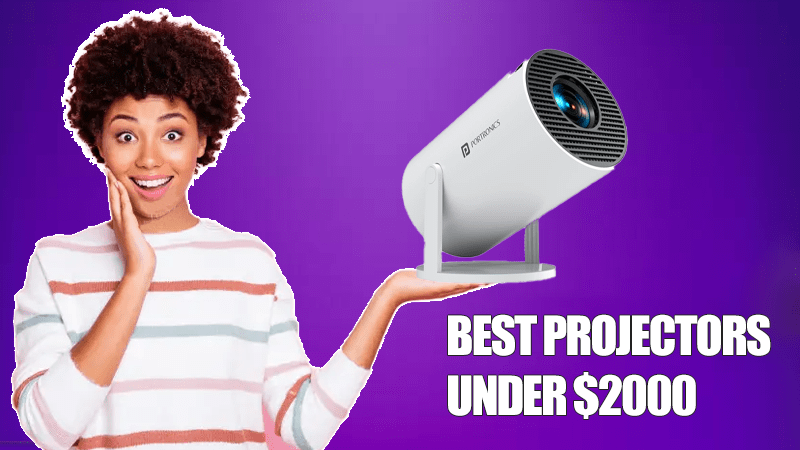 Best Projector Under $2000