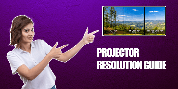 How To Choose the Right Resolution for your Projector?